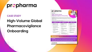 High-Volume Global Pharmacovigilance Onboarding - ProPharma