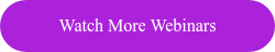 Watch More Webinars